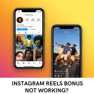 Instagram Reels Bonus Not Working