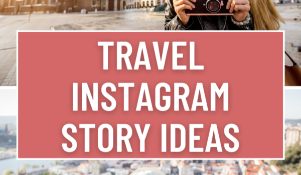 Travel Instagram Story Ideas