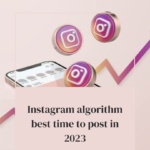 instagram algorithm 2023 best time to post