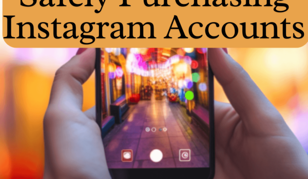 Safely Purchasing Instagram Accounts