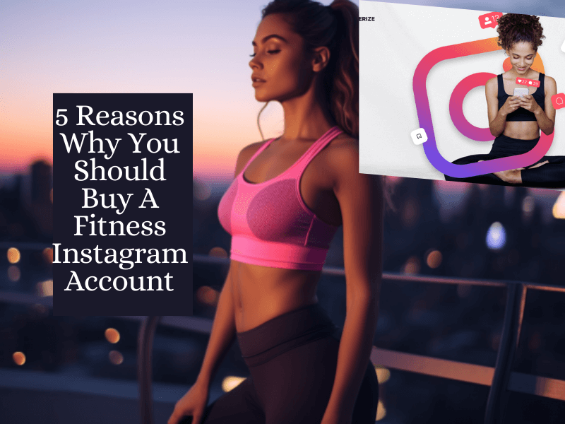 Why You Should Buy A Fitness Instagram Account