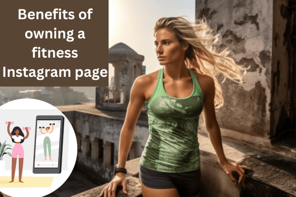 What Is A Fitness Instagram Account Worth-Benefits of owning a fitness Instagram page