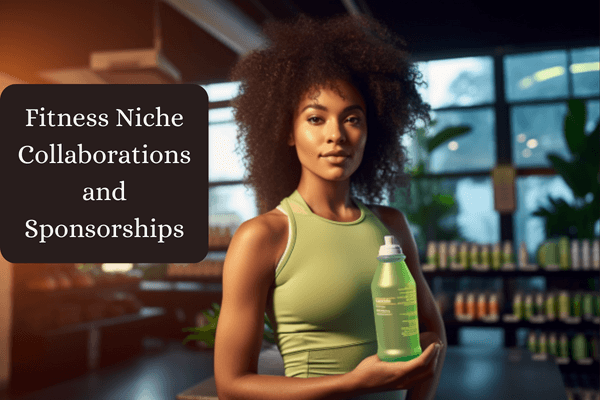 Why Fitness Is One Of The Most Lucrative Instagram Niches-Fitness Niche Collaborations and Sponsorships