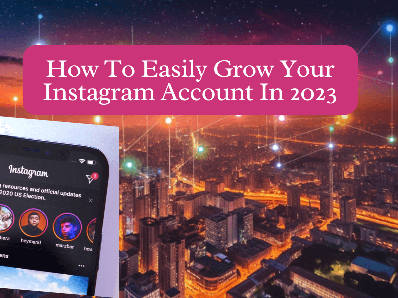 How To Easily Grow Your Instagram Account