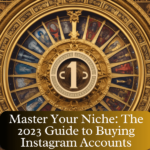 Guide to Buying Instagram Accounts-Master Your Niche