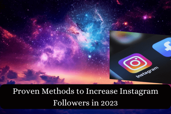 How To Easily Grow Your Instagram Account-Proven methods to increase Instagram followers in 2023