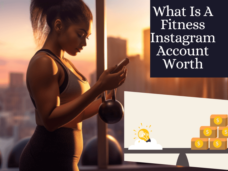 What Is A Fitness Instagram Account Worth