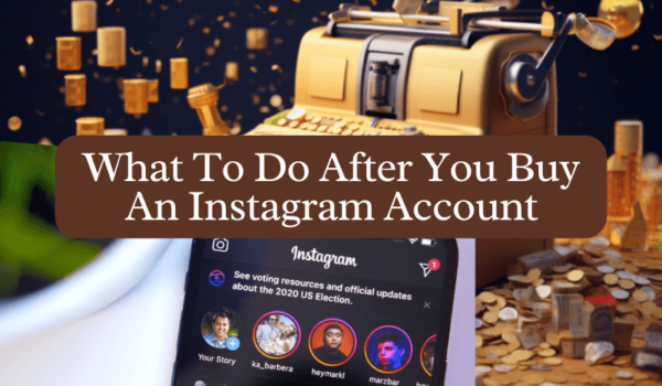 What To Do After You Buy An Instagram Account