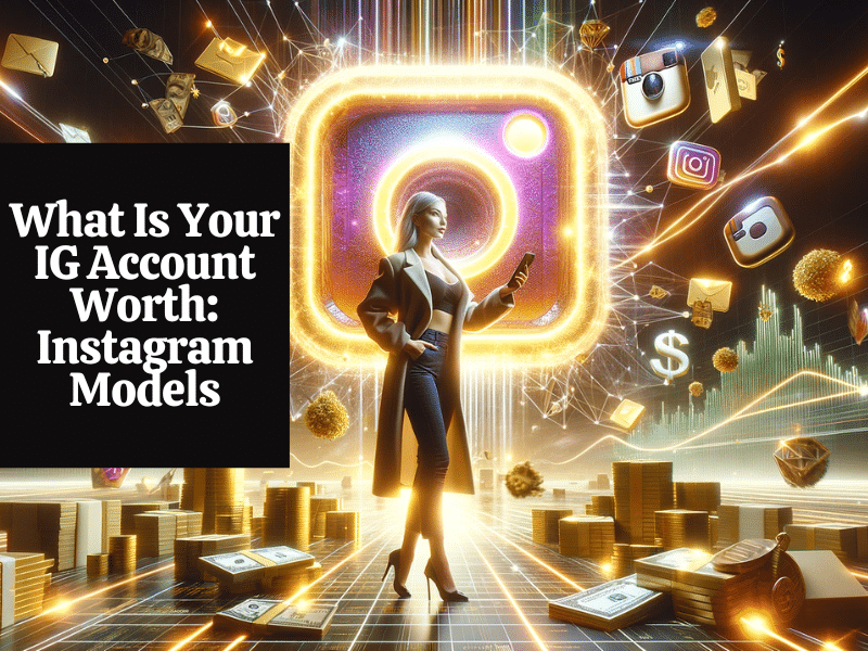 What Is Your IG Account Worth