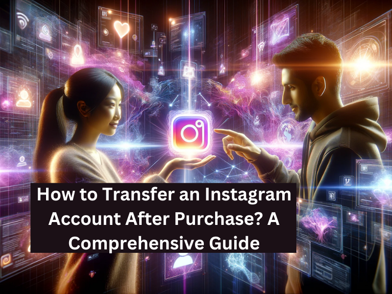 How to transfer an Instagram account after purchase