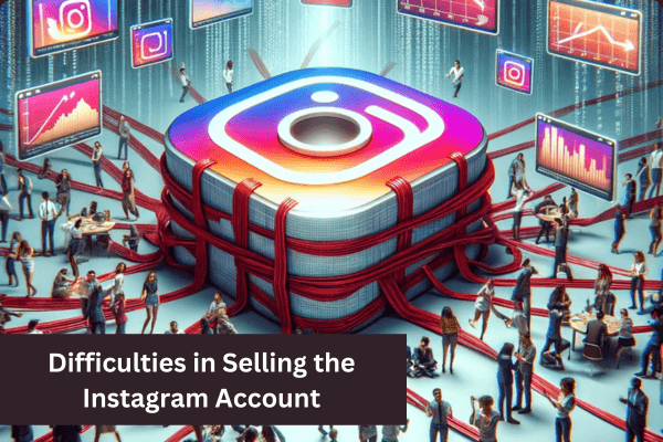 Difficulties in Selling the Instagram Account without original email