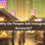 Why People Sell Instagram Accounts?
