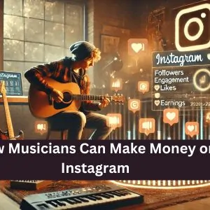 How Musicians Can Make Money on Instagram