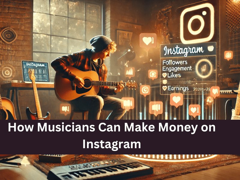 How Musicians Can Make Money on Instagram