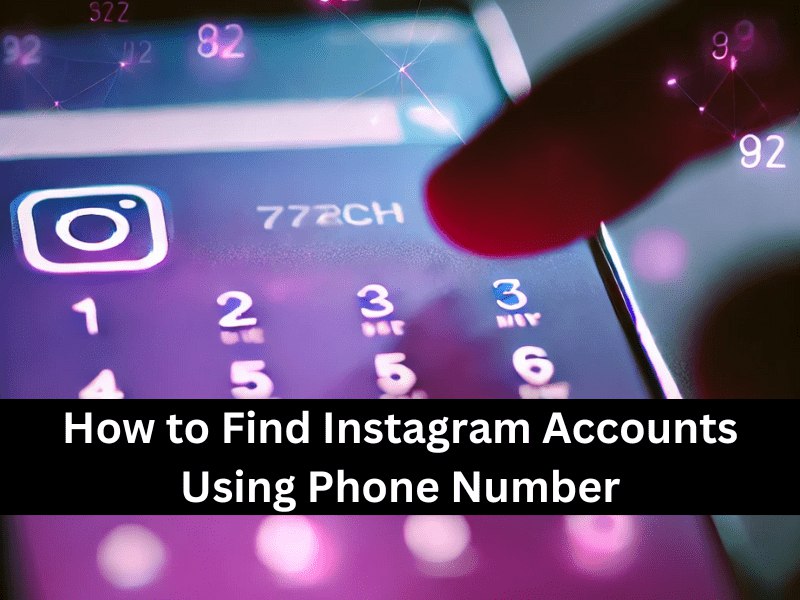 How to Find Instagram Accounts Using Phone Number 2024