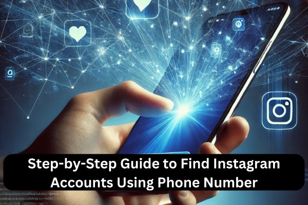 Step-by-Step Guide to Find Instagram Accounts Using Phone Number