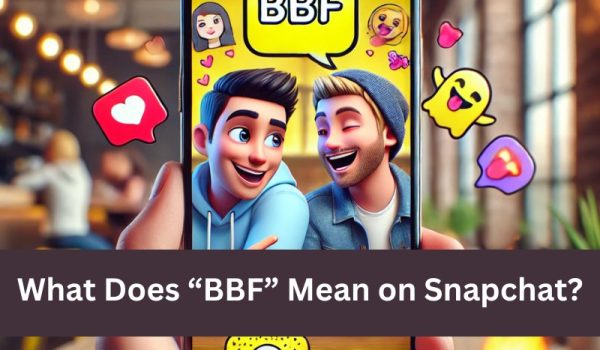 What Does “BBF” Mean on Snapchat