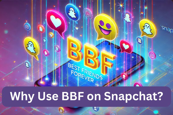 Why Use BBF on Snapchat