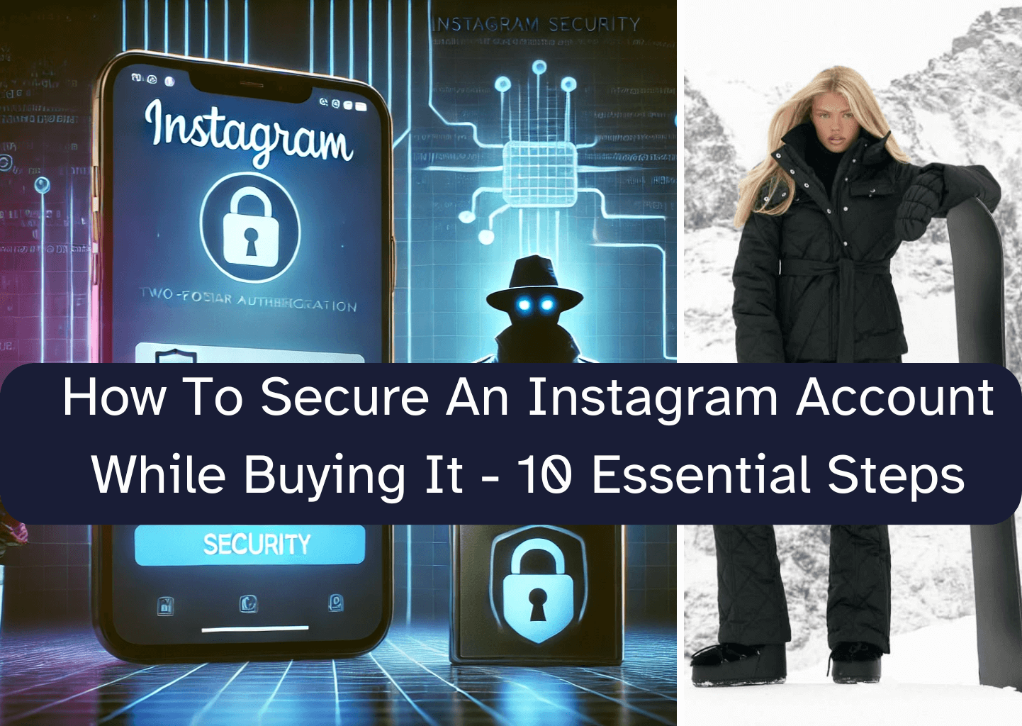 How To Secure An Instagram Account While Buying It