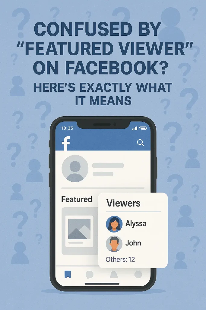 What Is a Featured Viewer on Facebook?