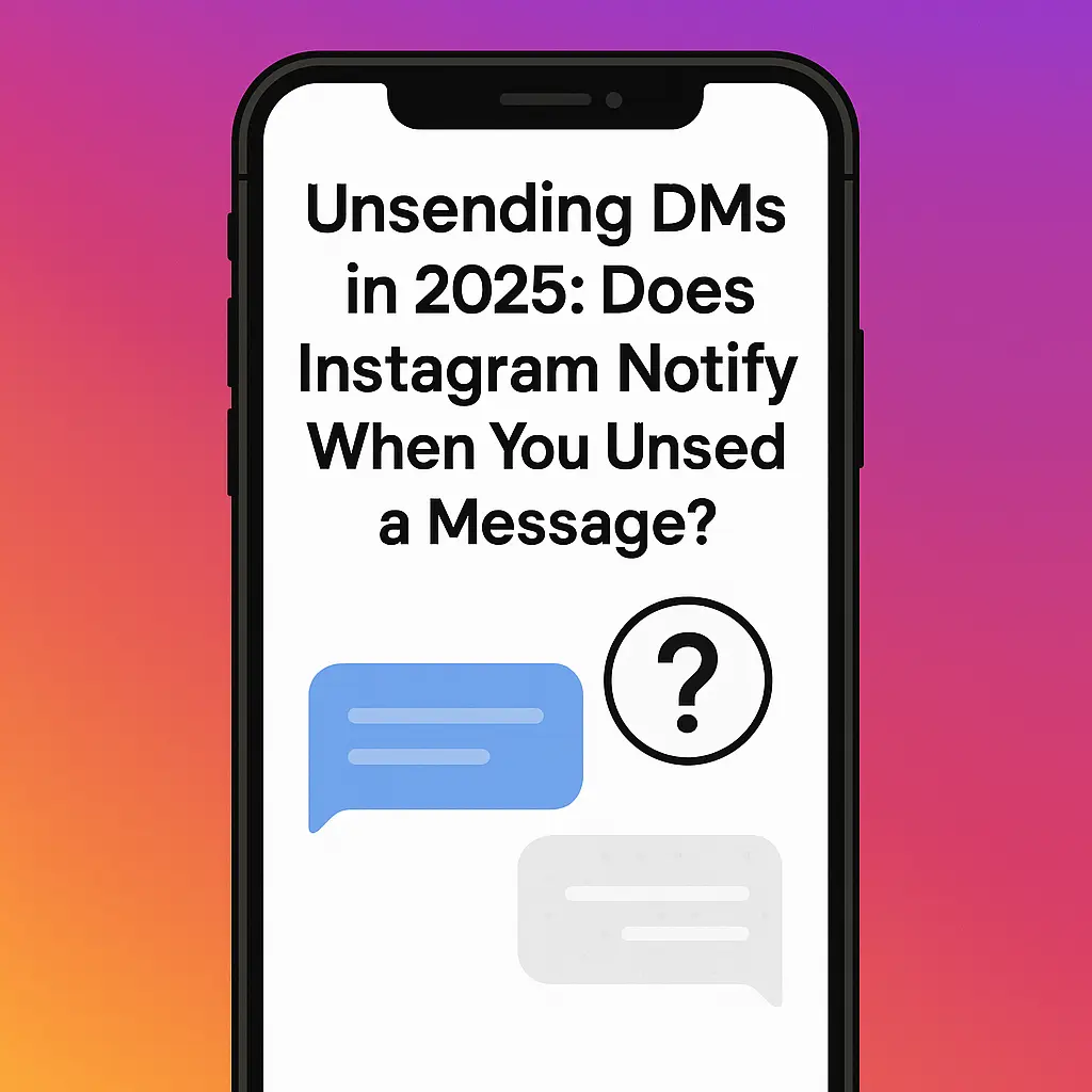 Does Instagram Notify When You Unsend a Message